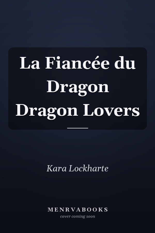 La Fiancée du Dragon Dragon Lovers