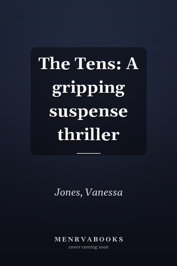 The Tens: A gripping suspense thriller