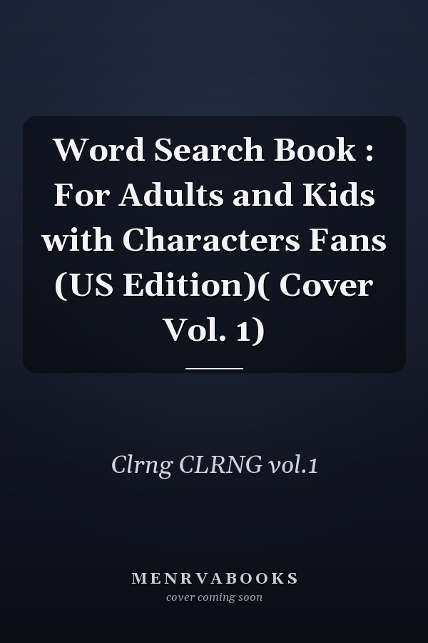Word Search Book : For Adults and Kids with Characters Fans (US Edition)( Cover Vol. 1)