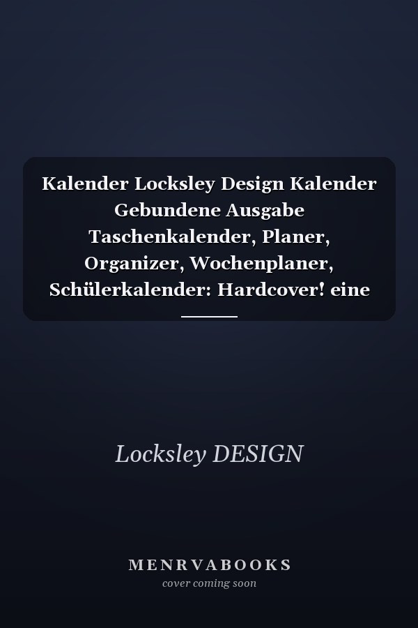 Kalender Locksley Design Kalender Gebundene Ausgabe Taschenkalender, Planer, Organizer, Wochenplaner, Schülerkalender: Hardcover! eine Doppelseite Entspricht eine Woche - Genügend Platz Für Notizen, Passwörter