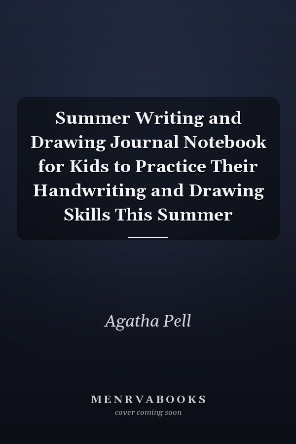Summer Writing and Drawing Journal Notebook for Kids to Practice Their Handwriting and Drawing Skills This Summer