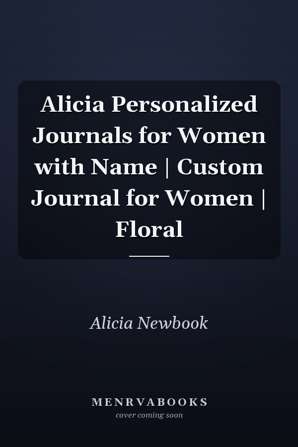 Alicia Personalized Journals for Women with Name | Custom Journal for Women | Floral