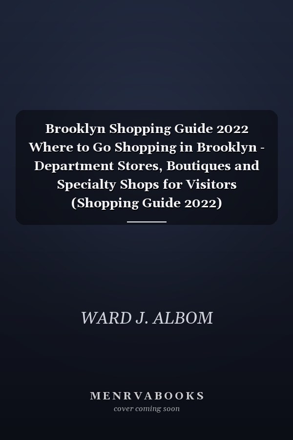 Brooklyn Shopping Guide 2022 Where to Go Shopping in Brooklyn - Department Stores, Boutiques and Specialty Shops for Visitors (Shopping Guide 2022)