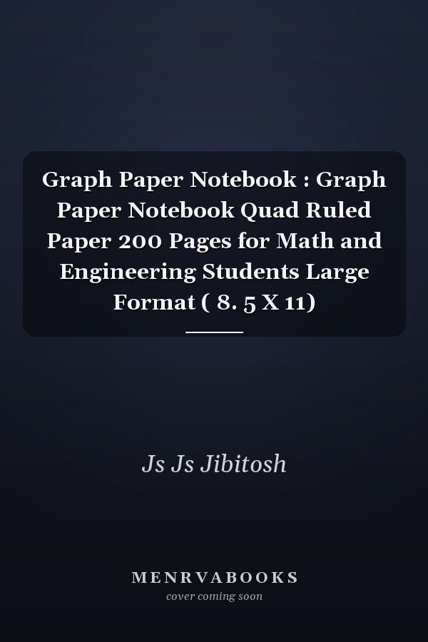 Graph Paper Notebook : Graph Paper Notebook Quad Ruled Paper 200 Pages for Math and Engineering Students Large Format ( 8. 5 X 11)