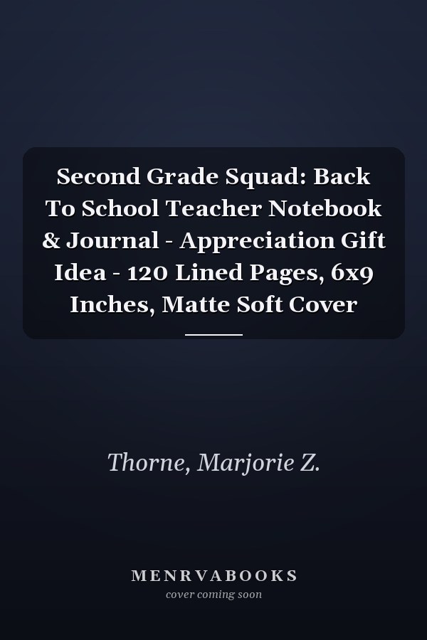Second Grade Squad: Back To School Teacher Notebook & Journal - Appreciation Gift Idea - 120 Lined Pages, 6x9 Inches, Matte Soft Cover