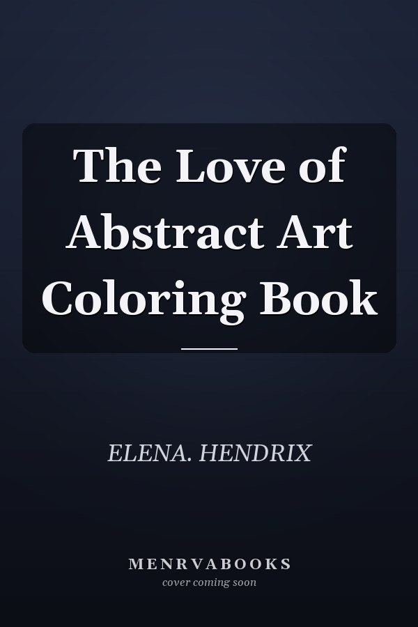The Love of Abstract Art Coloring Book