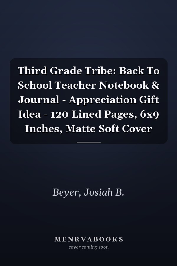 Third Grade Tribe: Back To School Teacher Notebook & Journal - Appreciation Gift Idea - 120 Lined Pages, 6x9 Inches, Matte Soft Cover