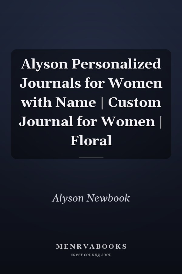 Alyson Personalized Journals for Women with Name | Custom Journal for Women | Floral