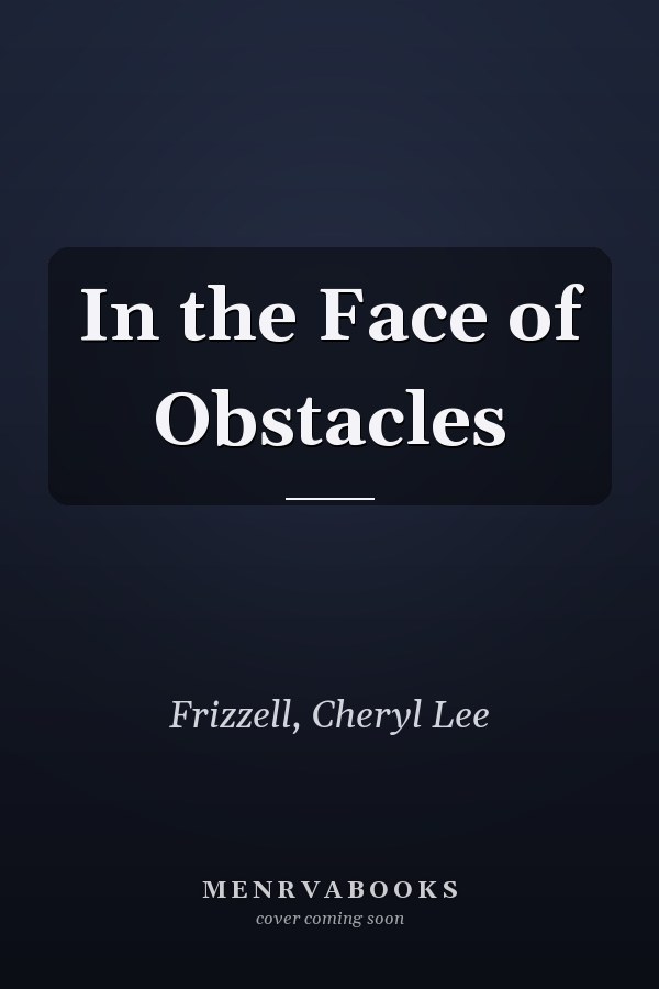 In the Face of Obstacles