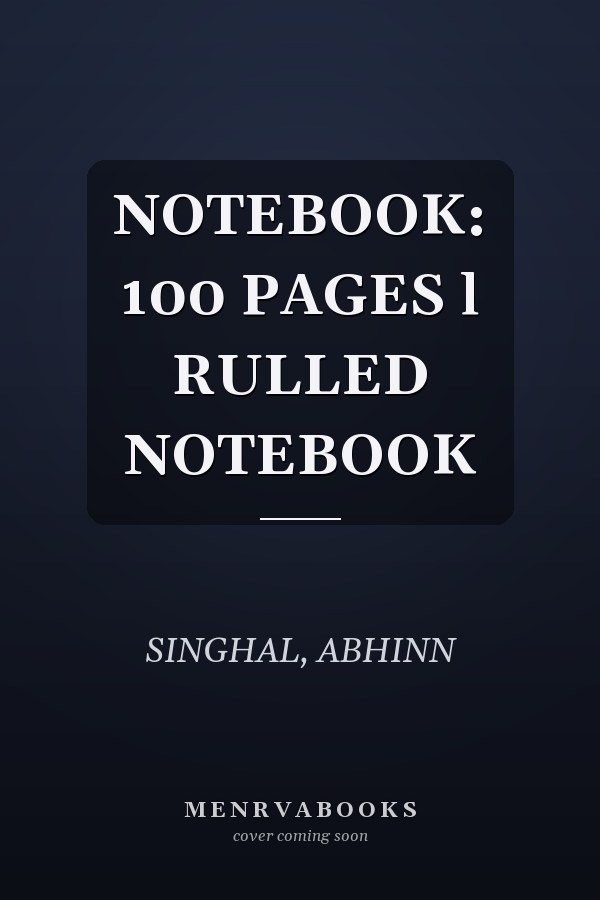 NOTEBOOK: 100 PAGES l RULLED NOTEBOOK