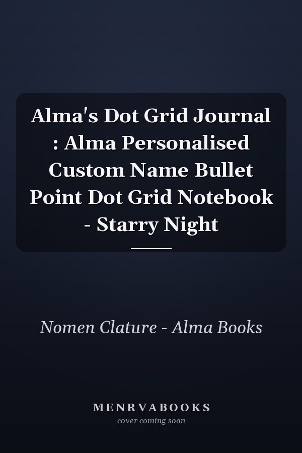 Alma's Dot Grid Journal : Alma Personalised Custom Name Bullet Point Dot Grid Notebook - Starry Night