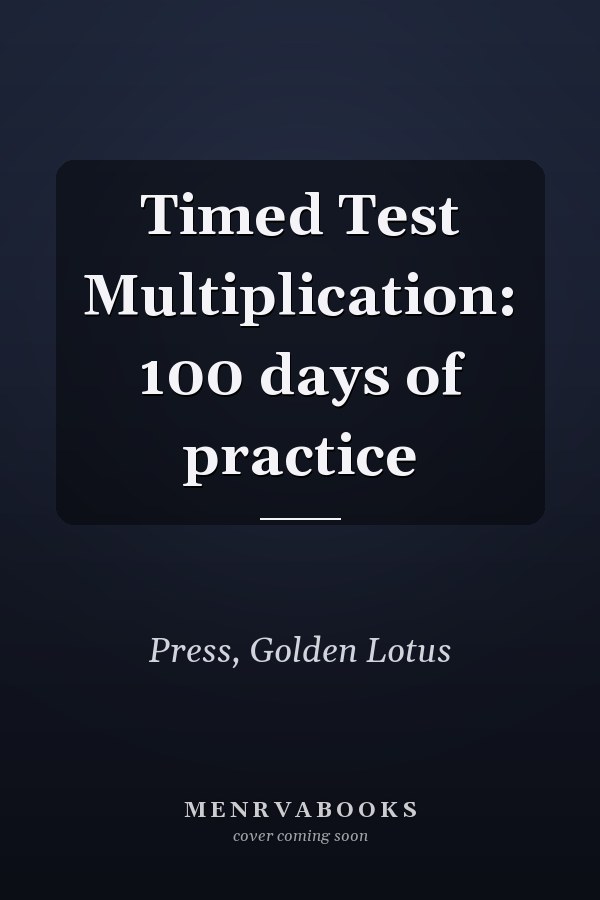 Timed Test Multiplication: 100 days of practice