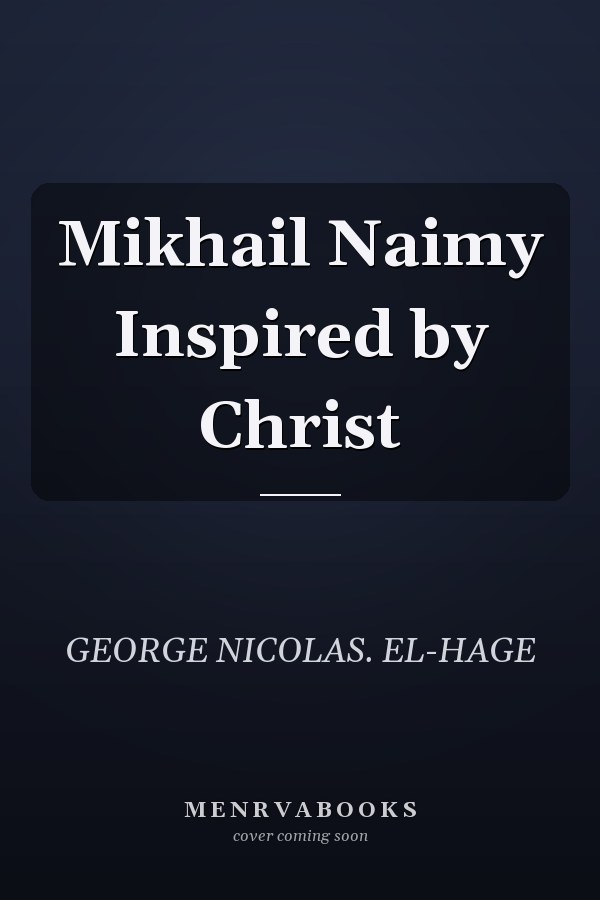 Mikhail Naimy Inspired by Christ