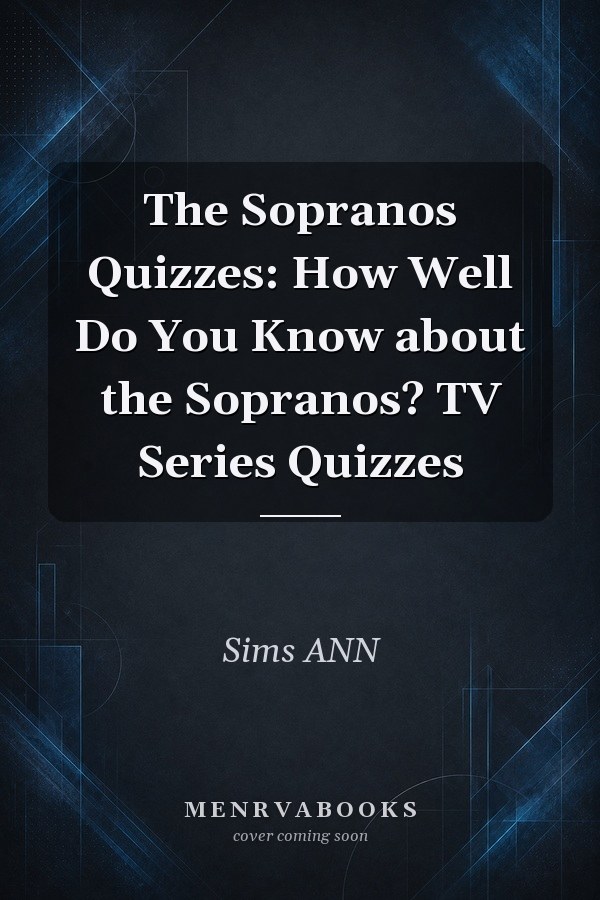 The Sopranos Quizzes: How Well Do You Know about the Sopranos? TV Series Quizzes