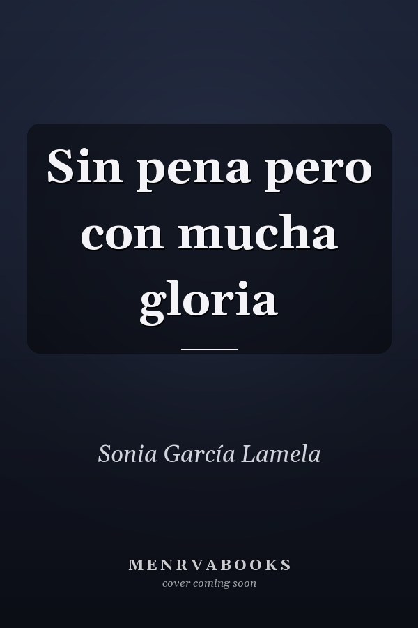 Sin pena pero con mucha gloria