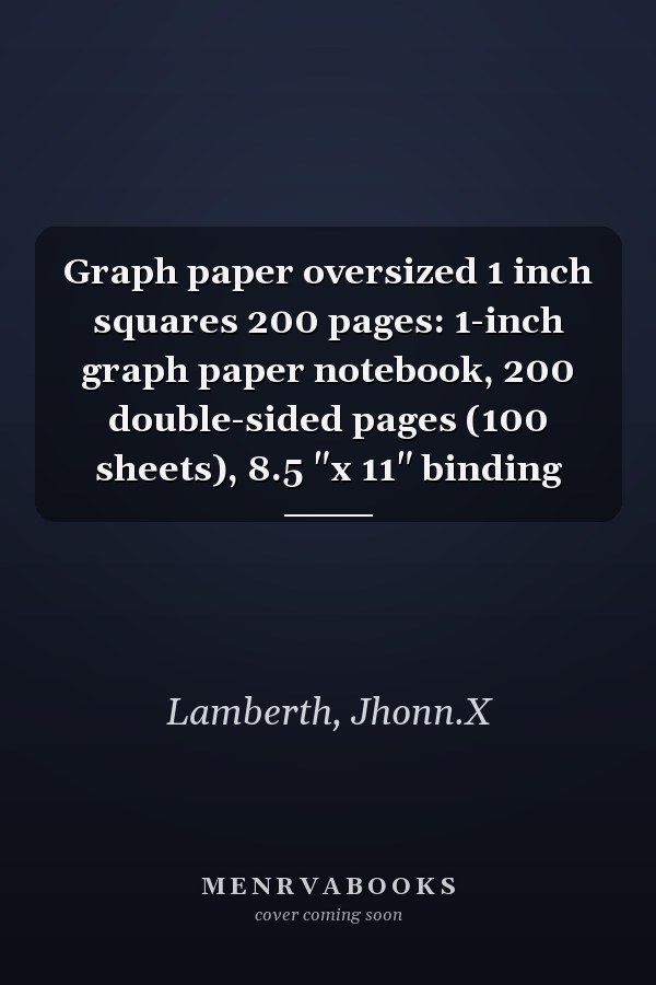 Graph paper oversized 1 inch squares 200 pages: 1-inch graph paper notebook, 200 double-sided pages (100 sheets), 8.5 "x 11" binding