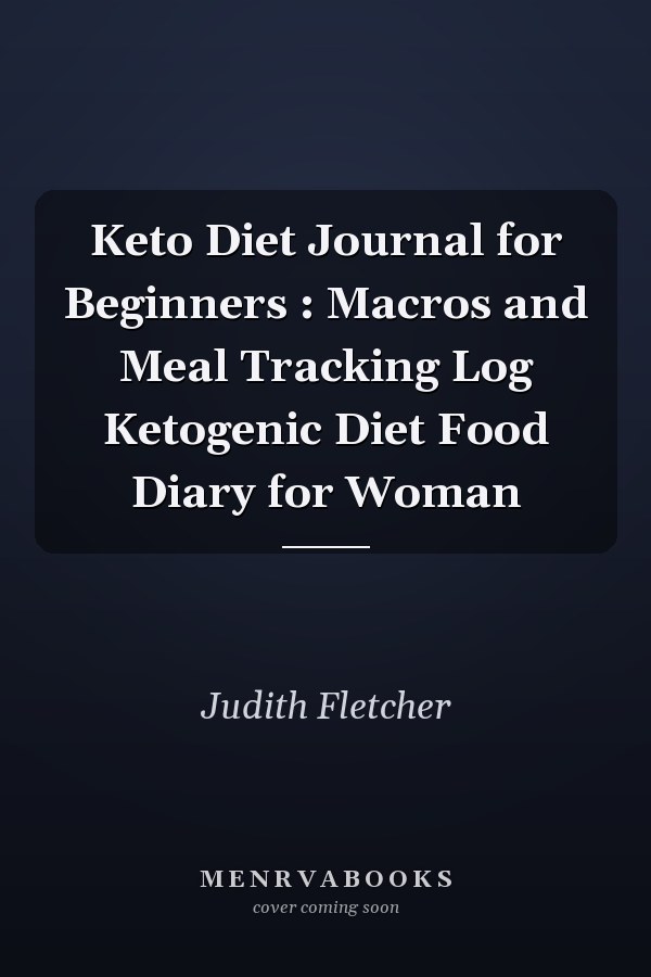 Keto Diet Journal for Beginners : Macros and Meal Tracking Log Ketogenic Diet Food Diary for Woman