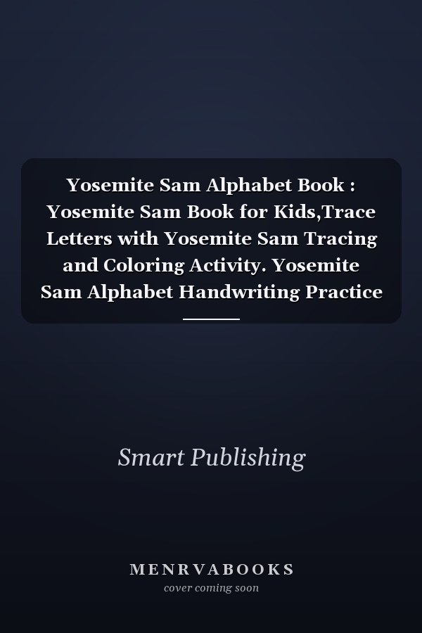 Yosemite Sam Alphabet Book : Yosemite Sam Book for Kids,Trace Letters with Yosemite Sam Tracing and Coloring Activity. Yosemite Sam Alphabet Handwriting Practice Workbook for Kids, Girl and Boys Love's Yosemite Sam