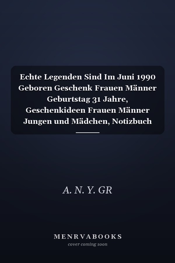 Echte Legenden Sind Im Juni 1990 Geboren Geschenk Frauen Männer Geburtstag 31 Jahre, Geschenkideen Frauen Männer Jungen und Mädchen, Notizbuch Geburtstag, 6 X 9 Zoll, 110 Seiten
