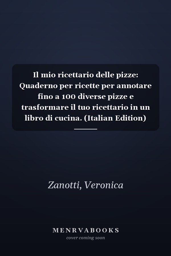 Il mio ricettario delle pizze: Quaderno per ricette per annotare fino a 100 diverse pizze e trasformare il tuo ricettario in un libro di cucina. (Italian Edition)