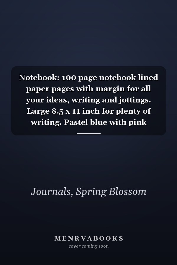 Notebook: 100 page notebook lined paper pages with margin for all your ideas, writing and jottings. Large 8.5 x 11 inch for plenty of writing. Pastel blue with pink candyfloss design.