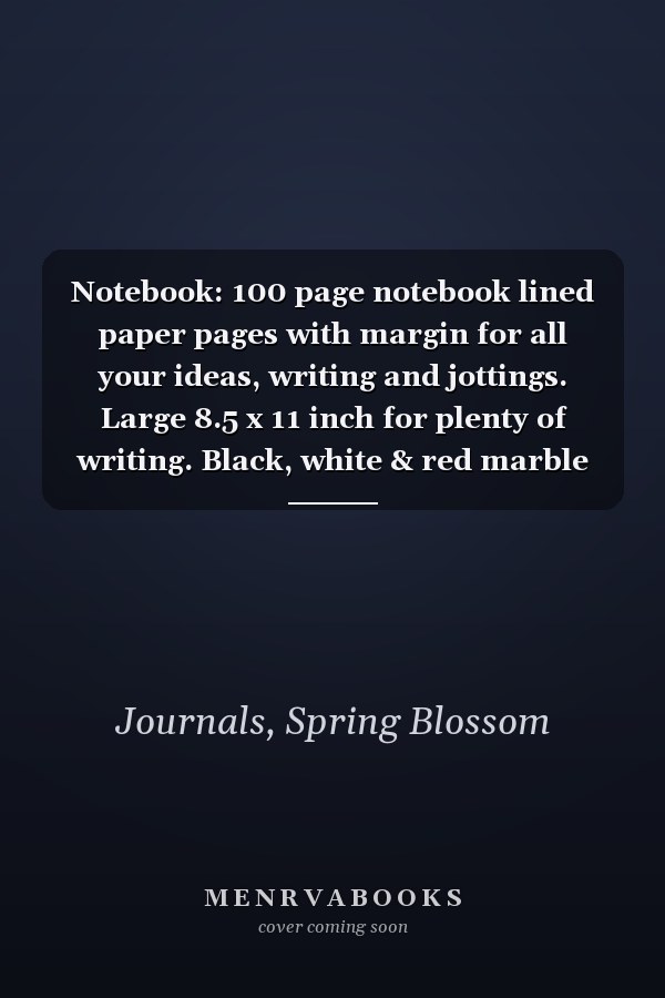 Notebook: 100 page notebook lined paper pages with margin for all your ideas, writing and jottings. Large 8.5 x 11 inch for plenty of writing. Black, white & red marble swirl design.