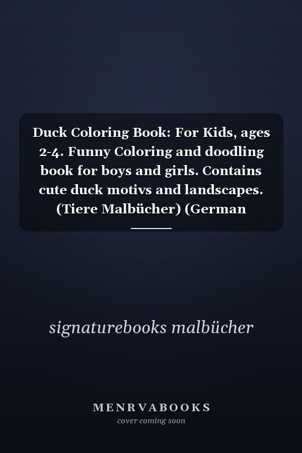 Duck Coloring Book: For Kids, ages 2-4. Funny Coloring and doodling book for boys and girls. Contains cute duck motivs and landscapes. (Tiere Malbücher) (German Edition)