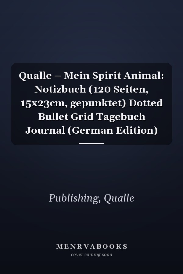 Qualle – Mein Spirit Animal: Notizbuch (120 Seiten, 15x23cm, gepunktet) Dotted Bullet Grid Tagebuch Journal (German Edition)