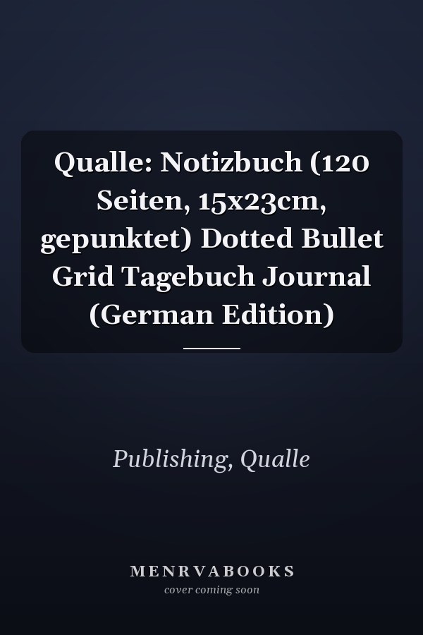 Qualle: Notizbuch (120 Seiten, 15x23cm, gepunktet) Dotted Bullet Grid Tagebuch Journal (German Edition)