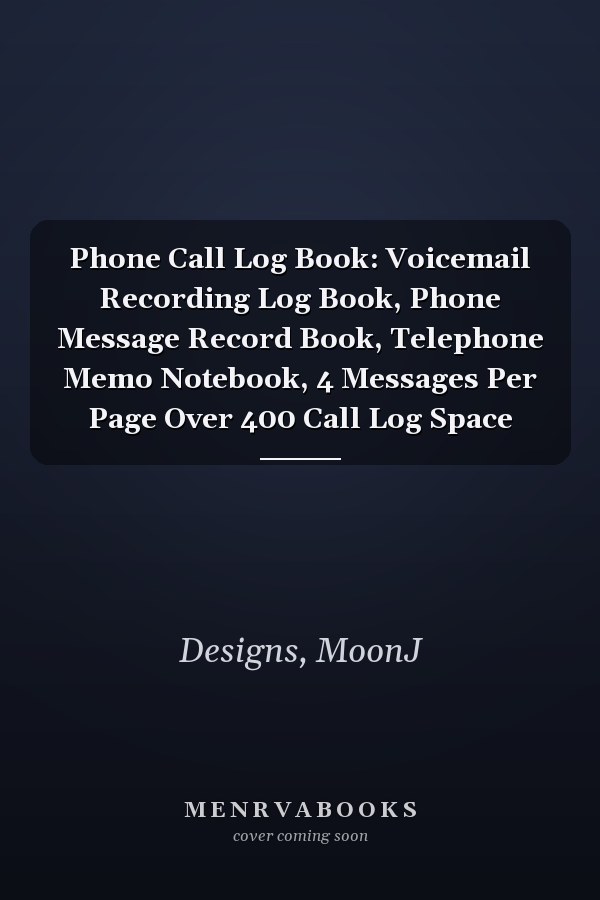 Phone Call Log Book: Voicemail Recording Log Book, Phone Message Record Book, Telephone Memo Notebook, 4 Messages Per Page Over 400 Call Log Space