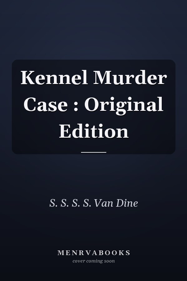 Kennel Murder Case : Original Edition