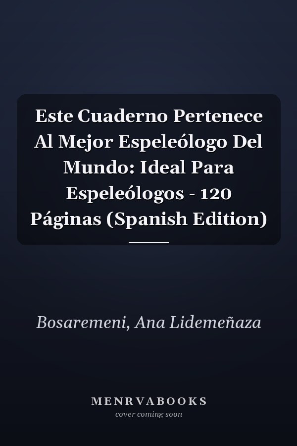 Este Cuaderno Pertenece Al Mejor Espeleólogo Del Mundo: Ideal Para Espeleólogos - 120 Páginas (Spanish Edition)