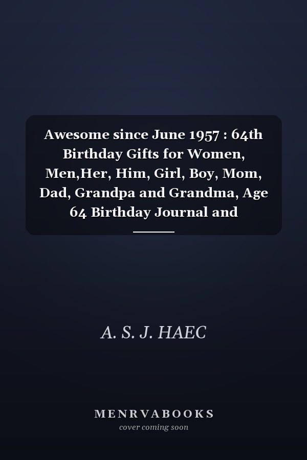 Awesome Since June 1957: 64th Birthday Journal and Sketchbook