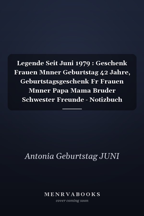 Legende Seit Juni 1979 : Geschenk Frauen Mnner Geburtstag 42 Jahre, Geburtstagsgeschenk Fr Frauen Mnner Papa Mama Bruder Schwester Freunde - Notizbuch Geburtstag, 6 X 9 Zoll, 100 Seiten