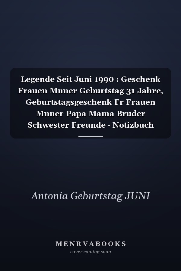 Legende Seit Juni 1990 : Geschenk Frauen Mnner Geburtstag 31 Jahre, Geburtstagsgeschenk Fr Frauen Mnner Papa Mama Bruder Schwester Freunde - Notizbuch Geburtstag, 6 X 9 Zoll, 100 Seiten