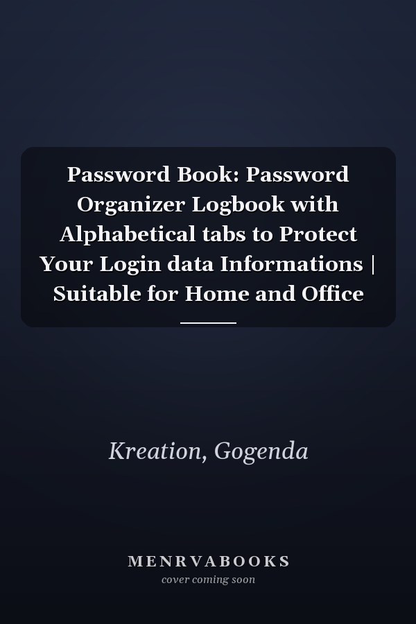 Password Book: Password Organizer Logbook with Alphabetical tabs to Protect Your Login data Informations | Suitable for Home and Office