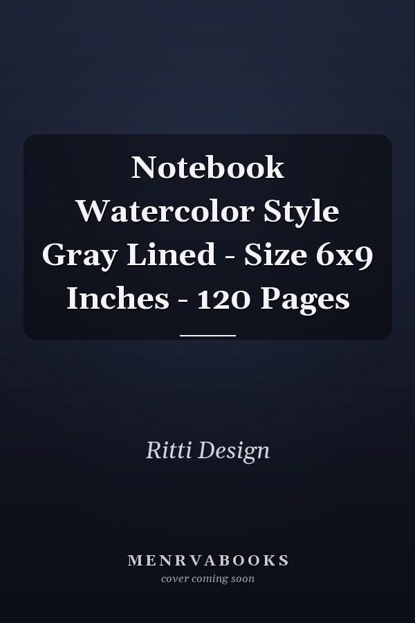 Notebook Watercolor Style Gray Lined - Size 6x9 Inches - 120 Pages