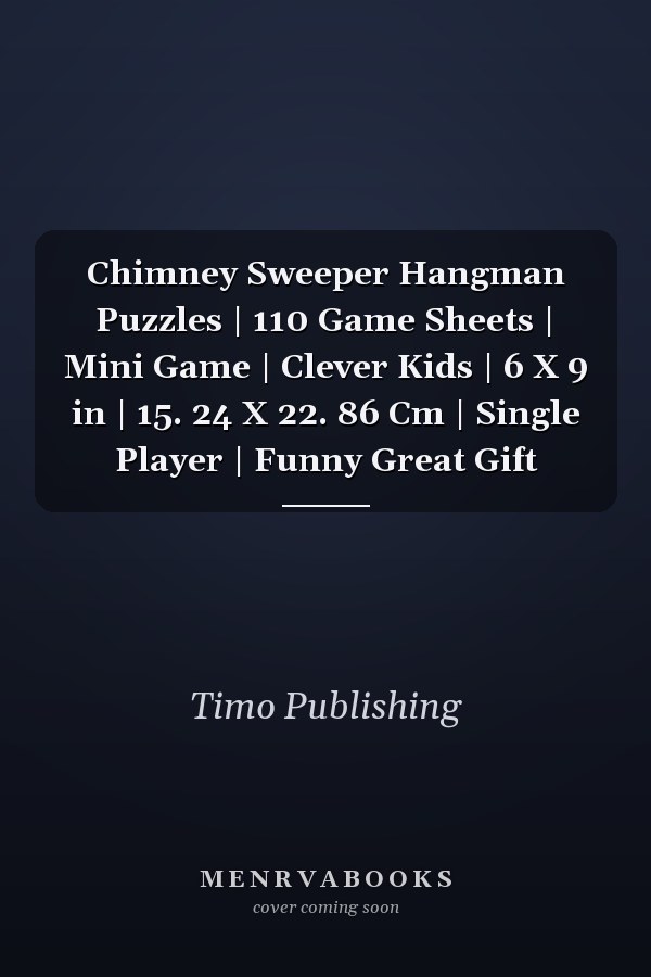 Chimney Sweeper Hangman Puzzles | 110 Game Sheets | Mini Game | Clever Kids | 6 X 9 in | 15. 24 X 22. 86 Cm | Single Player | Funny Great Gift