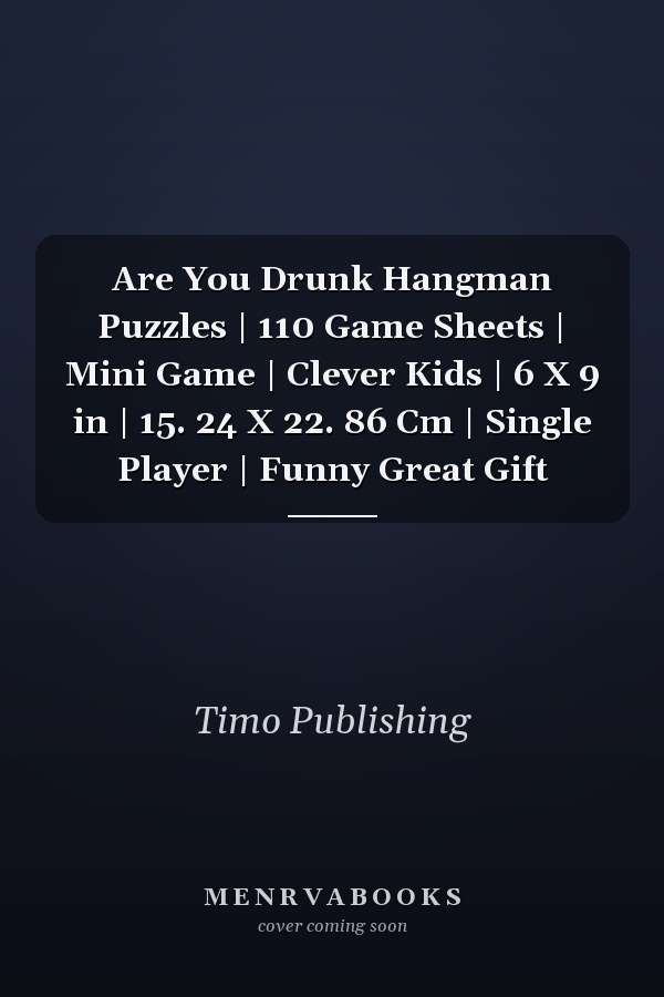 Are You Drunk Hangman Puzzles | 110 Game Sheets | Mini Game | Clever Kids | 6 X 9 in | 15. 24 X 22. 86 Cm | Single Player | Funny Great Gift