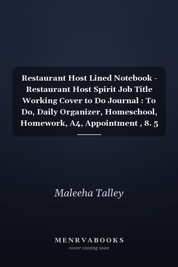 Restaurant Host Lined Notebook - Restaurant Host Spirit Job Title Working Cover to Do Journal : To Do, Daily Organizer, Homeschool, Homework, A4, Appointment , 8. 5 X 11 Inch, 110 Pages, Small Business, 21. 59 X 27. 94 Cm