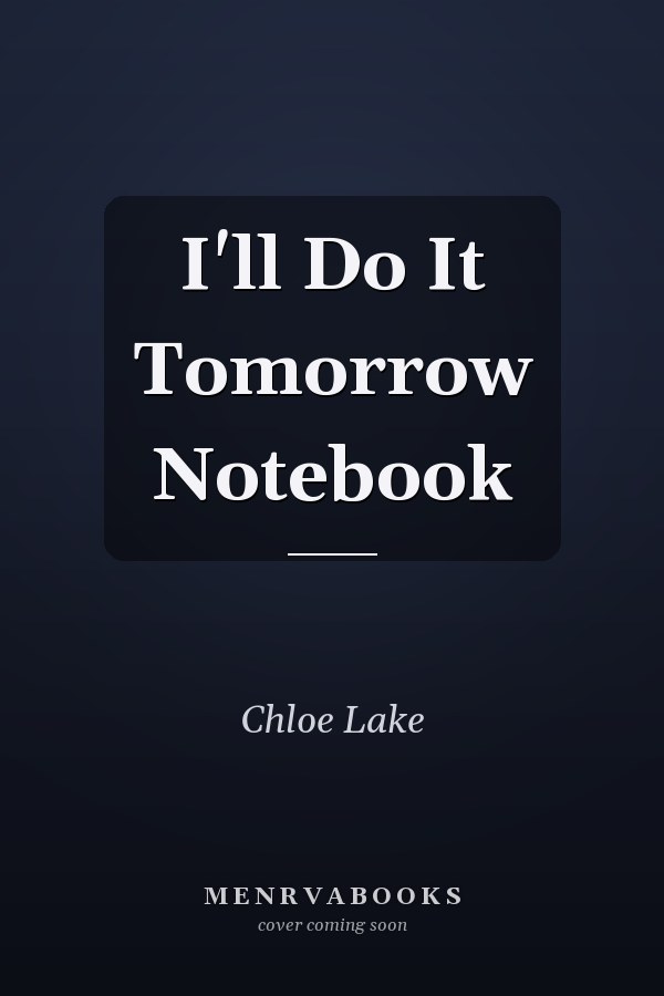 I'll Do It Tomorrow Notebook