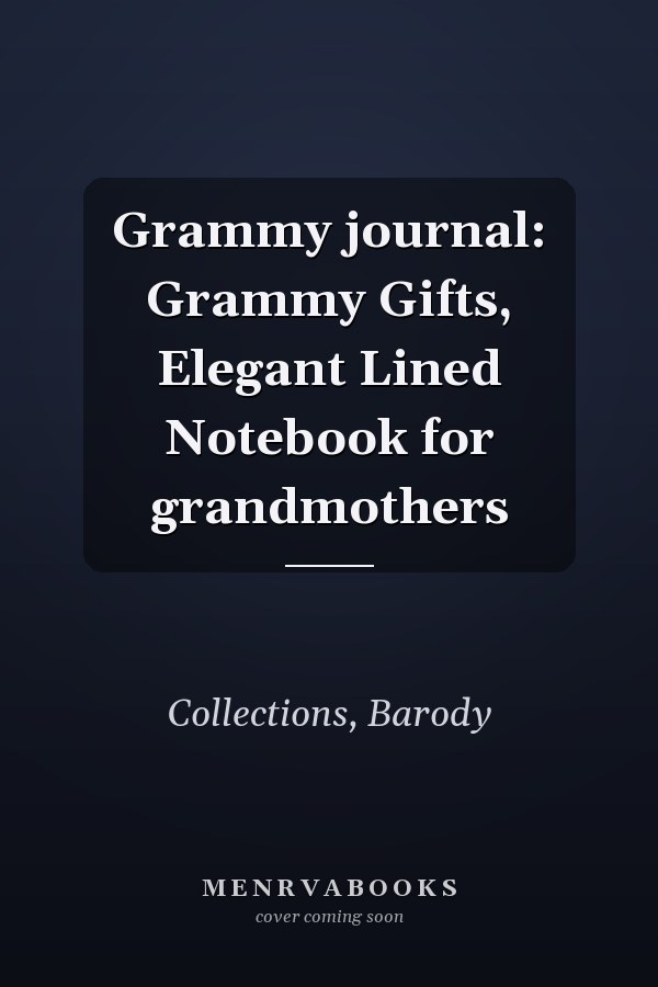 Grammy journal: Grammy Gifts, Elegant Lined Notebook for grandmothers