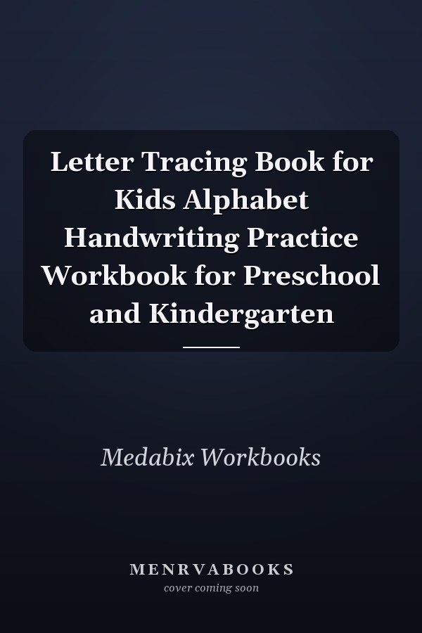 Letter Tracing Book for Kids Alphabet Handwriting Practice Workbook for Preschool and Kindergarten
