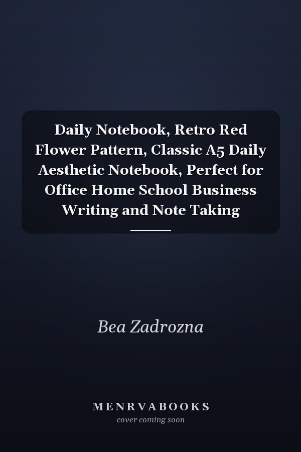 Daily Notebook, Retro Red Flower Pattern, Classic A5 Daily Aesthetic Notebook, Perfect for Office Home School Business Writing and Note Taking