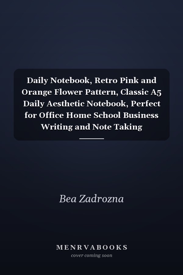 Daily Notebook, Retro Pink and Orange Flower Pattern, Classic A5 Daily Aesthetic Notebook, Perfect for Office Home School Business Writing and Note Taking