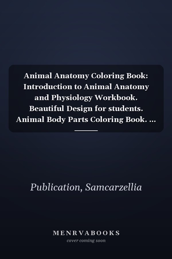 Animal Anatomy Coloring Book: Introduction to Animal Anatomy and Physiology Workbook. Beautiful Design for students. Animal Body Parts Coloring Book. ... Chicken and More Anatomy Coloring book.