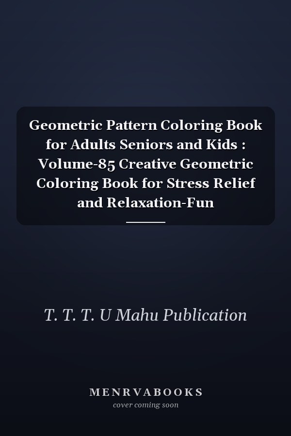 Geometric Pattern Coloring Book for Adults, Seniors, and Kids: Volume 85
