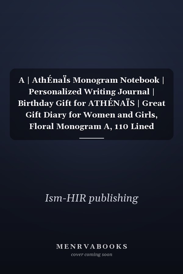 A | AthÉnaÏs Monogram Notebook | Personalized Writing Journal | Birthday Gift for ATHÉNAÏS | Great Gift Diary for Women and Girls, Floral Monogram A, 110 Lined Pages Personalized Notebook - 6 X 9 Inches, Personalized Gift