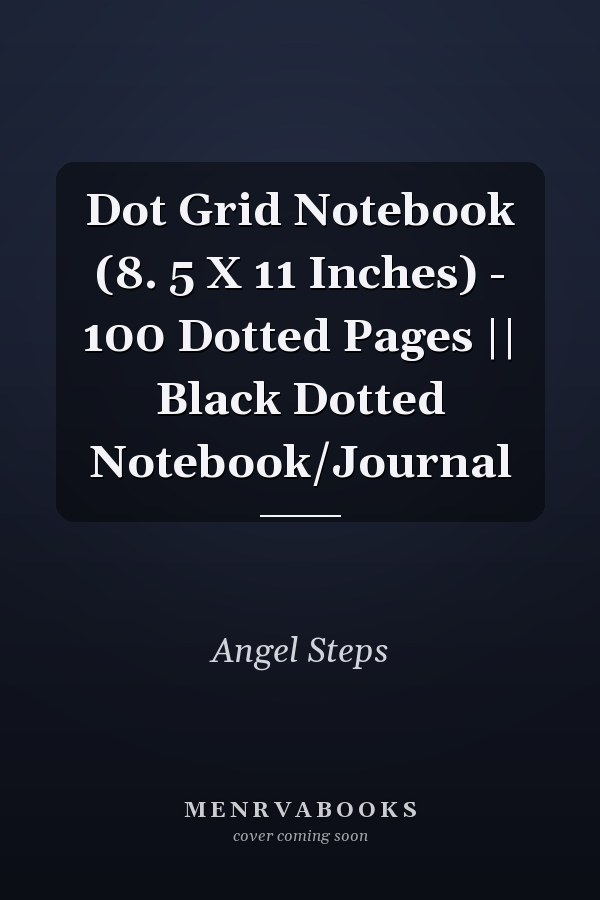 Dot Grid Notebook (8. 5 X 11 Inches) - 100 Dotted Pages || Black Dotted Notebook/Journal