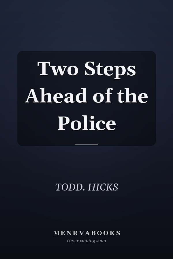 Two Steps Ahead of the Police